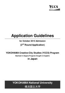 Application Guidelines for October 2015 Admission (2nd Round Application)  YOKOHAMA Creative-City Studies (YCCS) Program