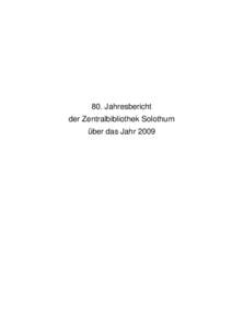 80. Jahresbericht der Zentralbibliothek Solothurn über das Jahr 2009 Heiniger-Druck, Solothurn