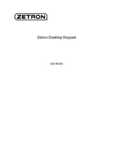 Zetron Desktop Keypad  025-9636A Limited Warranty Buyer assumes responsibility for the selection of the Products to achieve buyer’s or its customer’s intended results obtained