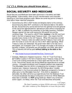     thinks you should know about[removed]SOCIAL SECURITY AND MEDICARE Social Security and Medicare have been prominent in the deficit and debt ceiling debate. Unfortunately, there is much misinformation and mis
