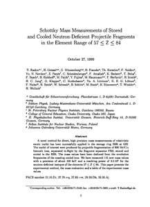 Schottky Mass Measurements of Stored and Cooled Neutron-Decient Projectile Fragments in the Element Range of 57  Z  84 October 27, 1999  T. Radona;1, H. Geissela;e, G Munzenberga;g , B. Franzkea , Th. Kerscherb , F. 