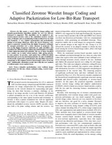 1022  IEEE TRANSACTIONS ON CIRCUITS AND SYSTEMS FOR VIDEO TECHNOLOGY, VOL. 11, NO. 9, SEPTEMBER 2001 Classified Zerotree Wavelet Image Coding and Adaptive Packetization for Low-Bit-Rate Transport