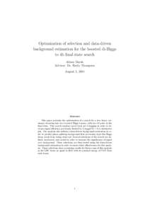 Optimization of selection and data-driven background estimation for the boosted di-Higgs to 4b final state search Alison Marsh Advisor: Dr. Emily Thompson August 1, 2014