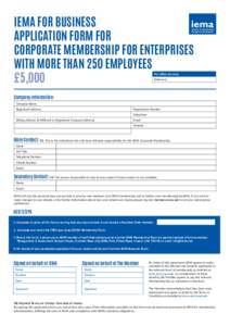 IEMA FOR BUSINESS APPLICATION FORM FOR CORPORATE MEMBERSHIP FOR ENTERPRISES WITH MORE THAN 250 EMPLOYEES £5,000 For office use only