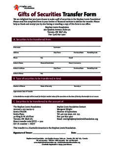 Gifts of Securities Transfer Form We are delighted that you have chosen to make a gift of securities to the Stephen Lewis Foundation! Please send this completed form to your broker or financial institute to initiate the 