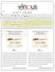 Producer commentary Jayson Pahlmeyer purchased Wayfarer Vineyard in 1999 at the urging of Helen Turley and John Wetlaufer. The property sits in the new Fort Ross-Seaview AVA, just two ridges away from the Pacific. David 