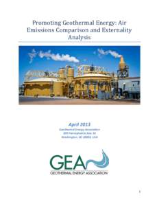 Promoting Geothermal Energy: Air Emissions Comparison and Externality Analysis April 2013 Geothermal Energy Association