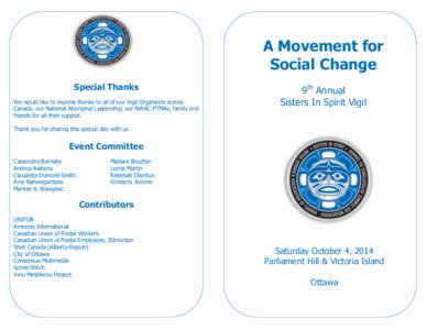 A Movement for Social Change Special Thanks We would like to express thanks to all of our Vigil Organizers across Canada, our National Aboriginal Leadership, our NWAC PTMAs, family and friends for all their support.