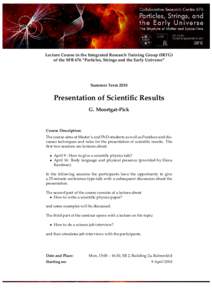 Lecture Course in the Integrated Research Training Group (IRTG) of the SFB 676 “Particles, Strings and the Early Universe” Summer TermPresentation of Scientific Results