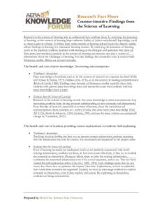Research Fact Sheet Counter-intuitive Findings from the Science of Learning Research in the science of learning tries to understand how students learn, by analyzing the processes of learning, in the context of learning l