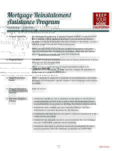 Mortgage Reinstatement Assistance Program Summary Guidelines 1. 	Program Overview  The Mortgage Reinstatement Assistance Program (“MRAP”) is one of CalHFA
