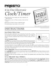 4-in-One Electronic  Clock/Timer  Four  functions in one compact unit: timer, stopwatch, calendar, and clock.