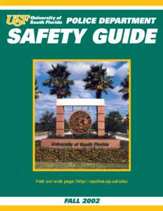 Visit our web page: http://upolice.up.usf.edu/  POLICE DIRECTORY University Police, Tampa Campus Corner of Fletcher and Maple Drive