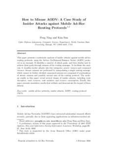 How to Misuse AODV: A Case Study of Insider Attacks against Mobile Ad-Hoc Routing Protocols 1,2 Peng Ning and Kun Sun Cyber Defense Laboratory, Computer Science Department, North Carolina State University, Raleigh, NC 27