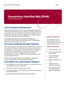 FAQ  DomainKeys Identified Mail (DKIM) Frequently Asked Questions  WHAT IS DOMAINKEYS IDENTIFIED MAIL?