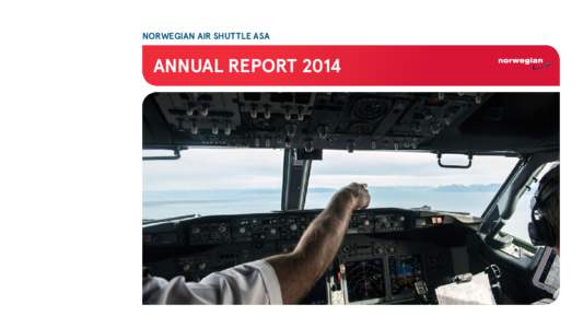 NORWEGIAN AIR SHUTTLE ASA  ANNUAL REPORT 2014 Norwegian annual report 2014.indd • Created:  • Modified:  : 13:12 All rigths reserved © 2015 Teigens Design