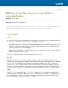 G00170054  IBM Mainframe Price Actions Lower TCO for Linux Workloads Published: 31 July 2009