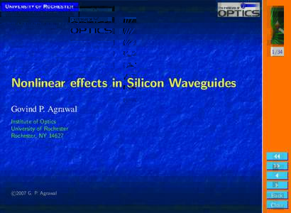 1/34  Nonlinear effects in Silicon Waveguides Govind P. Agrawal Institute of Optics University of Rochester