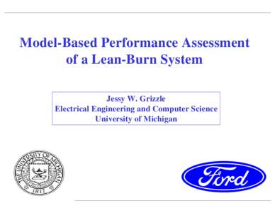 Model-Based Performance Assessment of a Lean-Burn System Jessy W. Grizzle Electrical Engineering and Computer Science University of Michigan