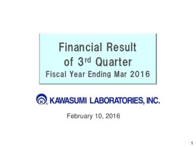 Financial Result of 3rd Quarter Fiscal Year Ending Mar 2016 February 10, 2016