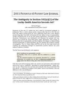 2011 PATENTLY-O PATENT LAW JOURNAL The Ambiguity in Section 102(a)(1) of the Leahy-Smith America Invents Act1 By Paul Morgan with contributions from Dennis Crouch2 Reviewers of the new U.S. patent law have noted an unres