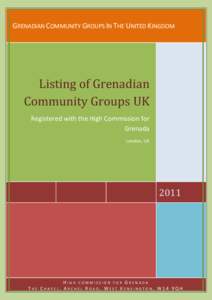 GRENADIAN COMMUNITY GROUPS IN THE UNITED KINGDOM  Listing of Grenadian Community Groups UK Registered with the High Commission for Grenada