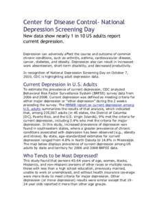 Center for Disease Control- National Depression Screening Day New data show nearly 1 in 10 US adults report current depression. Depression can adversely affect the course and outcome of common chronic conditions, such as
