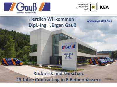 Herzlich Willkommen! Dipl.-Ing. Jürgen Gauß www.gauss-gmbh.de  Rückblick und Vorschau: