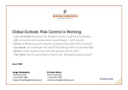 Global Outlook: Risk Control is Working - Low oil prices: prices big boost for Western world, tough luck for Russia - US: US: consumers and companies in good shape = solid growth - China: sufficient growth despite slowin