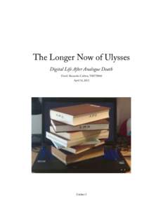 The Longer Now of Ulysses Digital Life After Analogue Death David Alexander Carlton, V00778060 April 16, 2013  Carlton 1