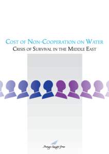 Cost of Non-Cooperation on Water Crisis of Survival in the Middle East Cost of Non-Cooperation on Water Crisis of Survival in the Middle East