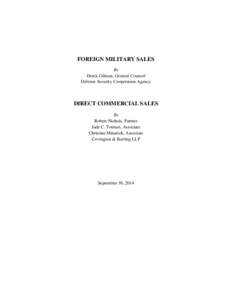 FOREIGN MILITARY SALES By Derek Gilman, General Counsel Defense Security Cooperation Agency  DIRECT COMMERCIAL SALES
