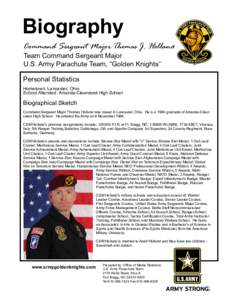 Biography Command Sergeant Major Thomas J. Holland Team Command Sergeant Major U.S. Army Parachute Team, “Golden Knights” Personal Statistics Hometown: Lancaster, Ohio