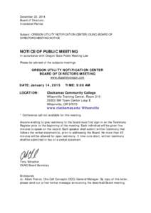 December 22, 2014 Board of Directors Interested Parties Subject: OREGON UTILITY NOTIFICATION CENTER (OUNC) BOARD OF DIRECTORS MEETING NOTICE