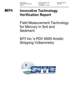 Innovative Technology Verification Report: Field Measurement Technology for Mercury in Soil and Sediment: MTI Inc.'s PDV 6000 Anodic Stripping Voltammetry