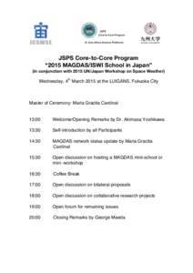 JSPS Core-to-Core Program “2015 MAGDAS/ISWI School in Japan” (in conjunction with 2015 UN/Japan Workshop on Space Weather) Wednesday, 4th March 2015 at the LUIGANS, Fukuoka City