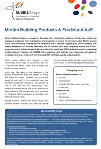 Miritini Building Products & Fredelund ApS Miritini Building Products is located in Mombasa with a traditional production of clay tiles, cutting and shaping of sandstones from local quarries and production of cement mix 