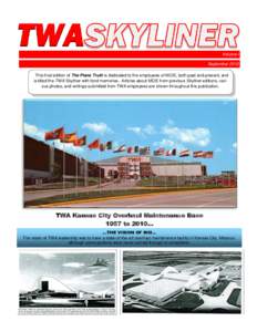 Volume I September 2010 This final edition of The Plane Truth is dedicated to the employees of MCIE, both past and present, and is titled the TWA Skyliner with fond memories. Articles about MCIE from previous Skyliner ed