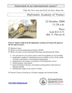 Interested in an international career? Take the first step and find out more about the Diplomatic Academy of Vienna 22 October[removed]:30 a.m.