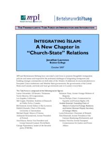 THE TRANSATLANTIC TASK FORCE ON IMMIGRATION AND INTEGRATION  INTEGRATING ISLAM: A New Chapter in “Church-State” Relations Jonathan Laurence