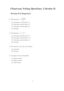 Classroom Voting Questions: Calculus II Section 9.1 Sequences 1. The sequence sn = 5n + 1 n