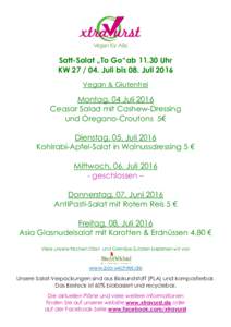 Satt-Salat „To Go“abUhr KWJuli bis 08. Juli 2016 Vegan & Glutenfrei Montag, 04 Juli 2016 Ceasar Salad mit Cashew-Dressing