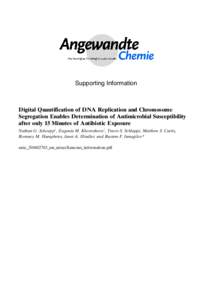 Supporting Information  Digital Quantification of DNA Replication and Chromosome Segregation Enables Determination of Antimicrobial Susceptibility after only 15 Minutes of Antibiotic Exposure Nathan G. Schoepp+, Eugenia 