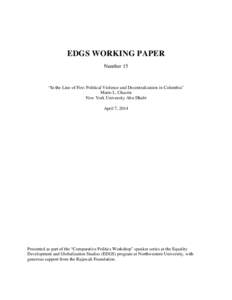 EDGS WORKING PAPER Number 15 “In the Line of Fire: Political Violence and Decentralization in Colombia” Mario L. Chacón New York University Abu Dhabi