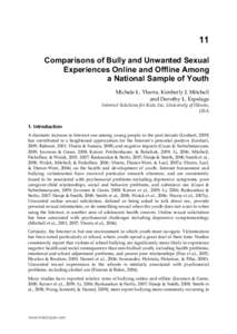 11 Comparisons of Bully and Unwanted Sexual Experiences Online and Offline Among a National Sample of Youth Michele L. Ybarra, Kimberly J. Mitchell and Dorothy L. Espelage