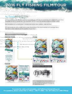 F3T has partnered with TicketPrinting.com to provide you with easy-to-customize print collateral for your show. Templates for the Fly Fishing Film Tour have been set up so you can securely access all of them online. Each