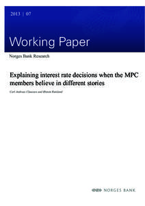 2013 | 07  Working Paper Norges Bank Research  Explaining interest rate decisions when the MPC