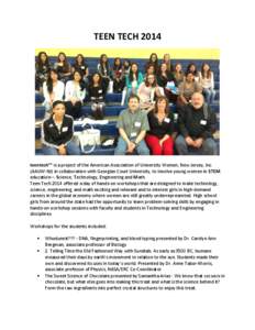TEEN TECH[removed]teentech™ is a project of the American Association of University Women, New Jersey, Inc. (AAUW-NJ) in collaboration with Georgian Court University, to involve young women in STEM education--- Science, T
