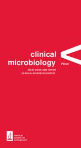 clinical microbiology WH AT DOES ASM OFFER CLINICAL MICROBIOLOGISTS?  Value