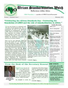 African Standardisation Watch Reflections within Africa ARSO Newsletter — a product of ARSO Central Secretariat Volume 1, Quarterly Issue 1  February, 2013